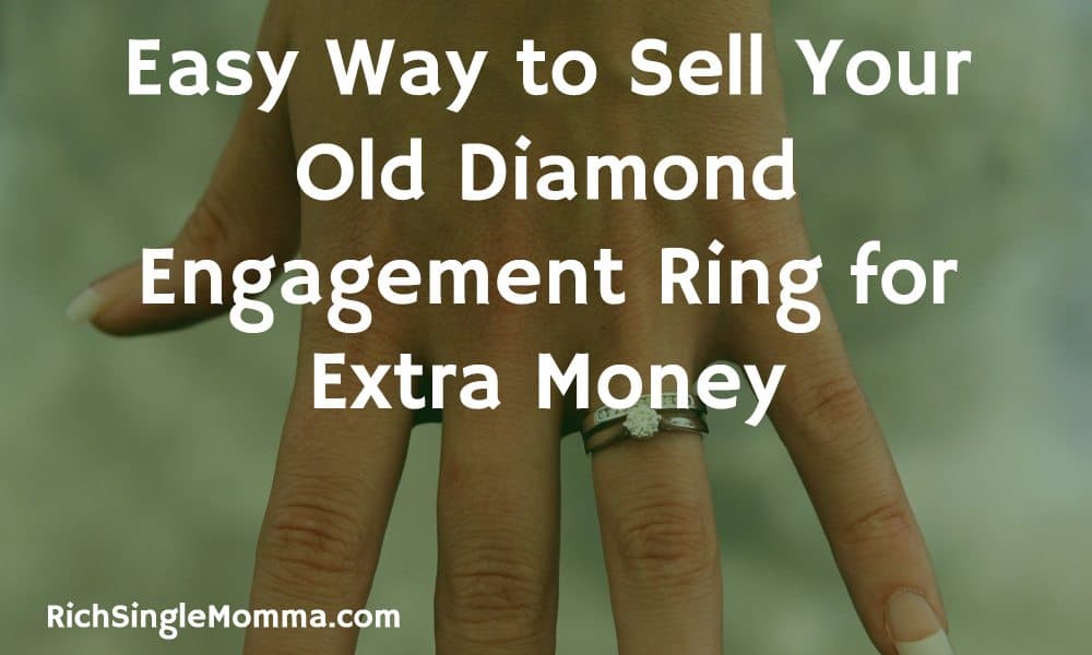 Easy Way to Sell Engagement Ring for Extra Money | Rich Single Momma