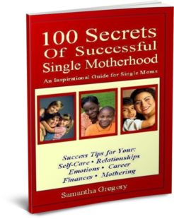 100 Secrets of Successful Single Motherhood