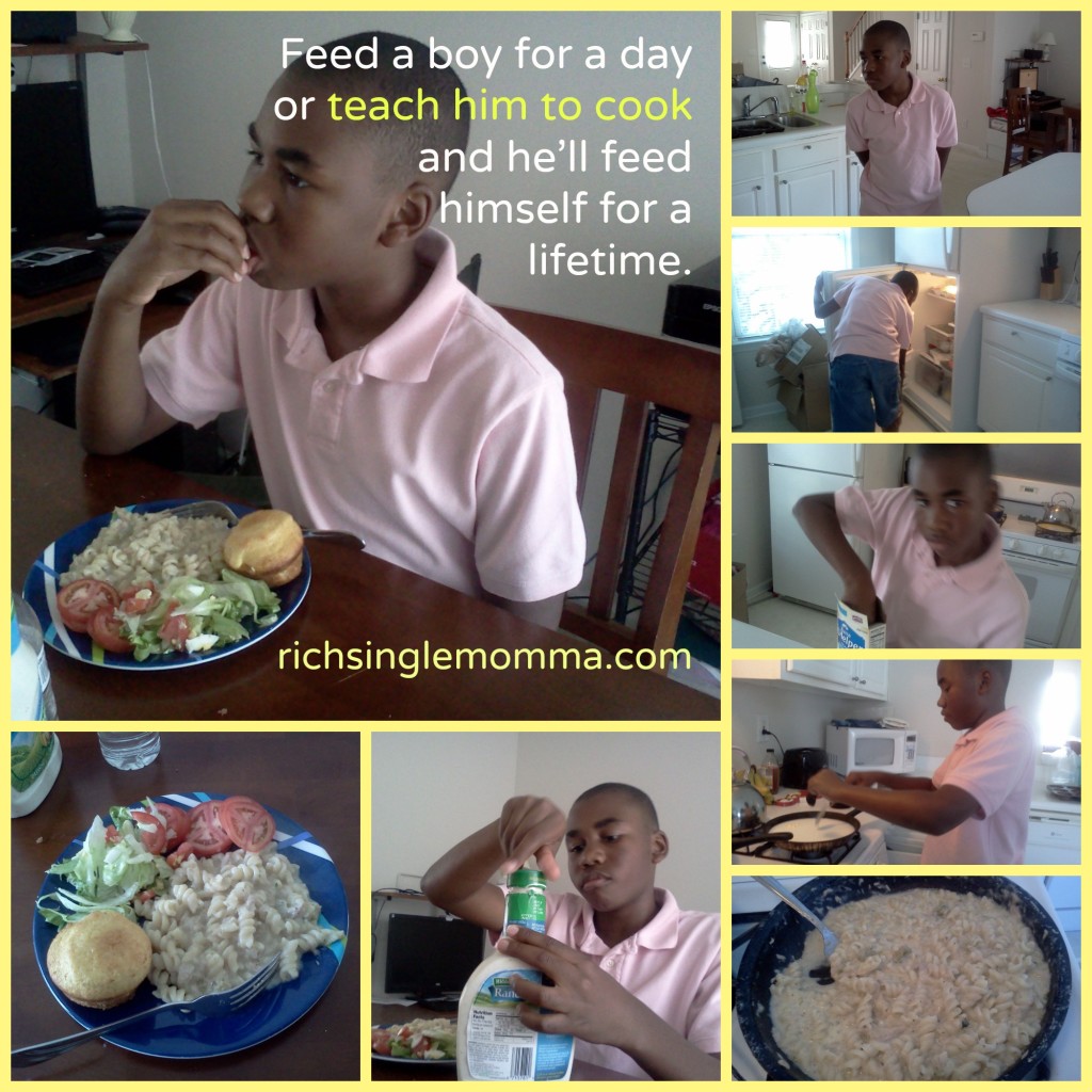 Feed a boy for a day or teach him how to cook and he'll feed himself for a lifetime.