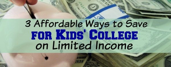 3 Affordable Ways to Save Your Child’s College Fund on a Limited Income