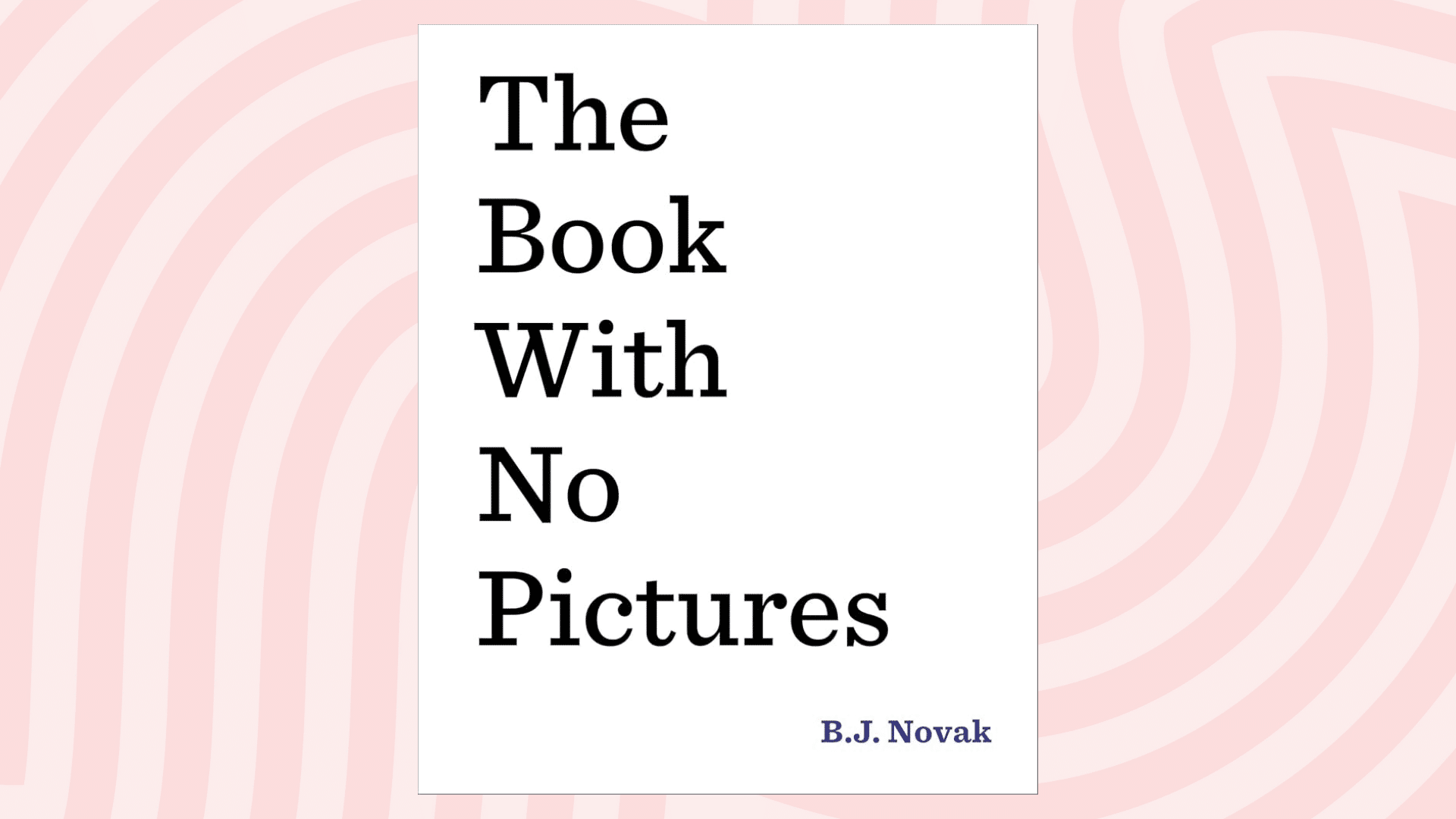 the book with no pictures by b j novak